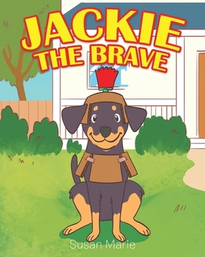 Jackie the Brave by Susan Marie