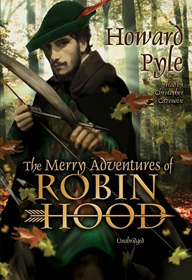 The Merry Adventures of Robin Hood by Howard Pyle