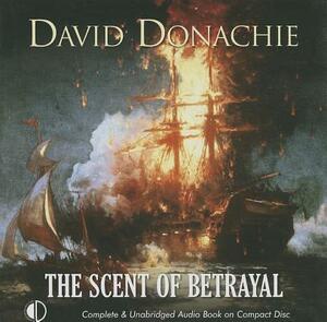 The Scent of Betrayal by David Donachie
