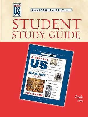 A History of Us: Student Study Guide for Book 3: From Colonies to Country, Grade 5, California Edition by Joy Hakim