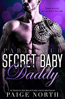 Secret Baby Daddy (Part Four) by Paige North