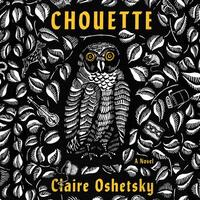 Chouette by Claire Oshetsky