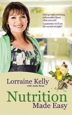 Nutrition Made Easy by Lorraine Kelly, Anita Bean