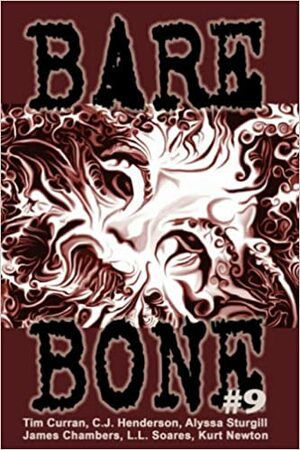 Bare Bone #9 by Kevin L. Donihe, Dustin LaValley, Alyssa Sturgill, James Chambers, C.J. Henderson