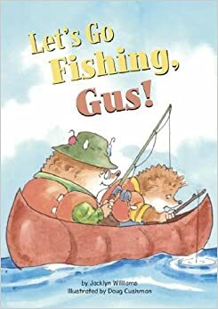 Let's Go Fishing, Gus! by Jacklyn Williams