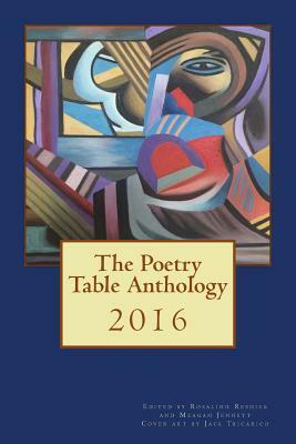 The Poetry Table Anthology - 2016 by Rosalind Resnick