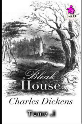 Bleak House - Tome I by Charles Dickens