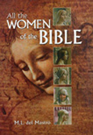 All The Women Of The Bible by M.L. del Mastro