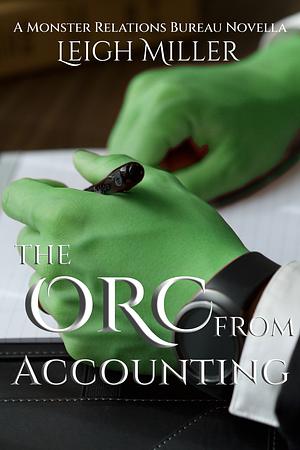 The Orc From Accounting by Leigh Miller