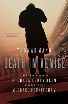 Death in Venice by Michael Cunningham, Michael Henry Heim, Thomas Mann