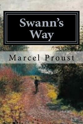 Swann's Way: Remembrance of Things Past, Volume One by Marcel Proust