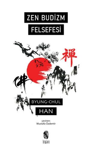 Zen Budizm Felsefesi by Byung-Chul Han