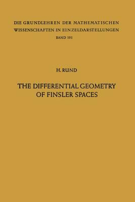 The Differential Geometry of Finsler Spaces by Hanno Rund