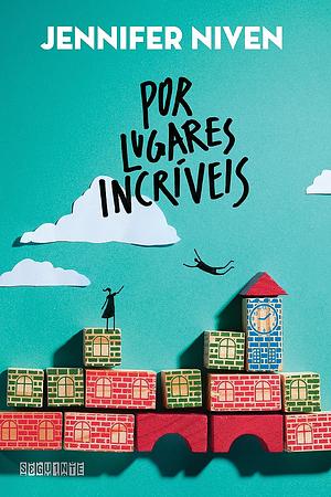 Por Lugares Incríveis by Jennifer Niven