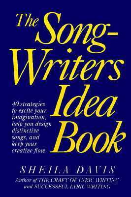 The Songwriter's Idea Book by Sheila Davis