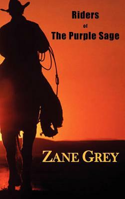 Riders of the Purple Sage by Grey Zane