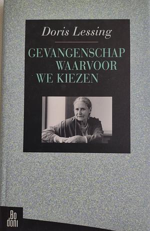 Gevangenschap waarvoor we kiezen by Doris Lessing