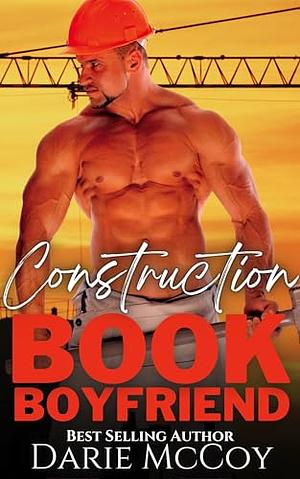 Construction Book Boyfriend by Darie McCoy