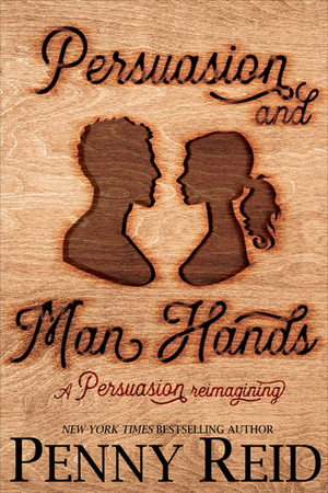 Persuasion and Man Hands by Penny Reid