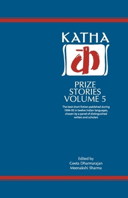 Katha Prize Stories: 5 by Geeta Dharmarajan
