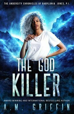 The God Killer by A. M. Griffin