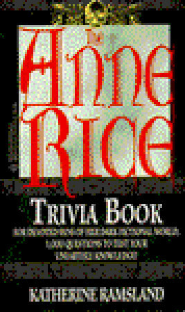 Anne Rice Trivia Book by Katherine Ramsland