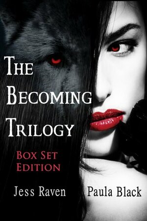 The Becoming Trilogy Box Set by Paula Black, Jess Raven