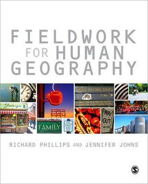 Fieldwork for Human Geography by Jennifer Johns, Richard Phillips