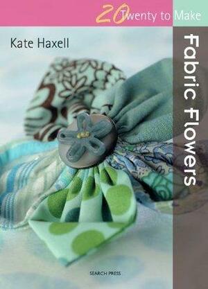 Fabric Flowers by Kate Haxell