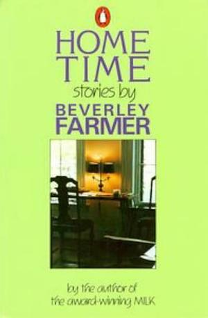 Home Time by Beverley Farmer