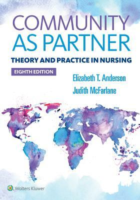 Community as Partner: Theory and Practice in Nursing by Elizabeth Anderson, Judy MacFarlane