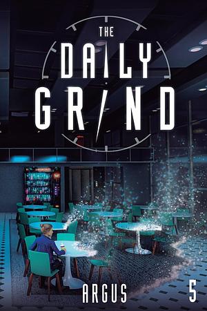 The Daily Grind 5 by Argus