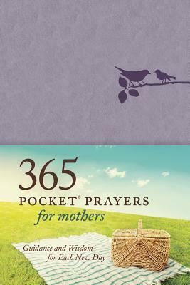 365 Pocket Prayers for Mothers: Guidance and Wisdom for Each New Day by Amie Carlson, Erin Keeley Marshall, Karen Hodge