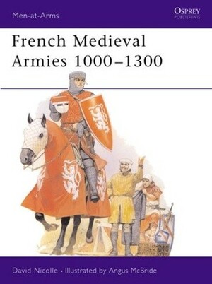 French Medieval Armies 1000–1300 by David Nicolle