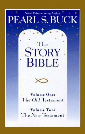The Story Bible, Old & New Testament, Volumes #1-2 by Pearl S. Buck