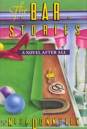 The Bar Stories: A Novel After All by Nisa Donnelly