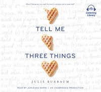 Tell Me Three Things by Julie Buxbaum