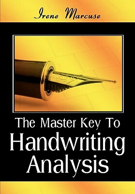 The Master Key To Handwriting Analysis by Irene Marcuse