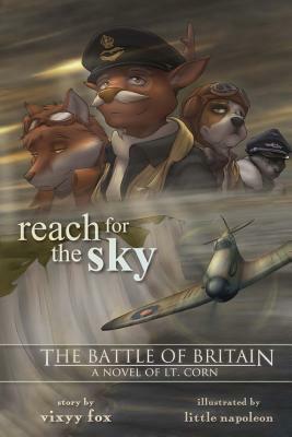 Reach for the Sky: The Battle of Brittain by Vixyy Fox