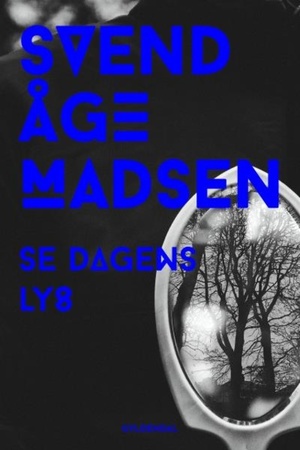 Se dagens lys by Svend Åge Madsen