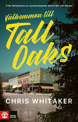Välkommen till Tall Oaks by Chris Whitaker