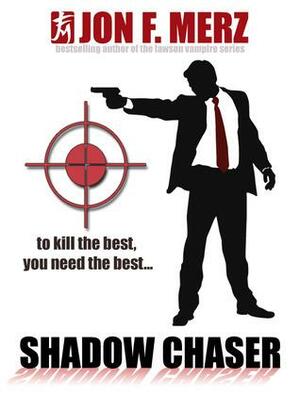 Shadow Chaser by Jon F. Merz
