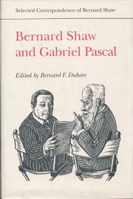 Bernard Shaw and Gabriel Pascal by Gabriel Pascal, George Bernard Shaw