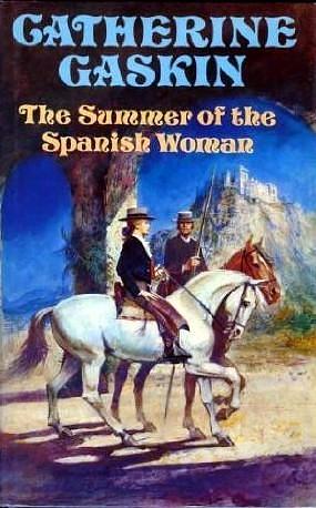 The summer of the Spanish woman by Catherine Gaskin, Catherine Gaskin