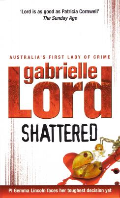 Shattered by Gabrielle Lord