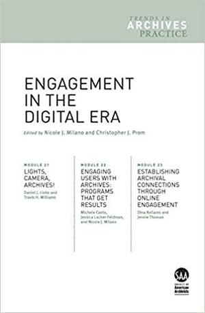 Engagement in the Digital Era by Nicole J. Milano, Christopher J. Prom