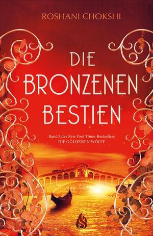 Die bronzenen Bestien by Roshani Chokshi