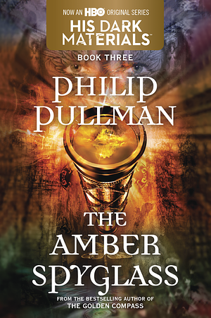 His Dark Materials: The Amber Spyglass by Philip Pullman