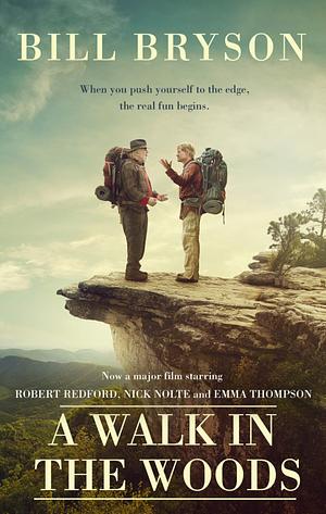 A Walk In The Woods: The World's Funniest Travel Writer Takes a Hike by Bill Bryson