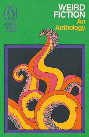 Weird Fiction: An Anthology by Various